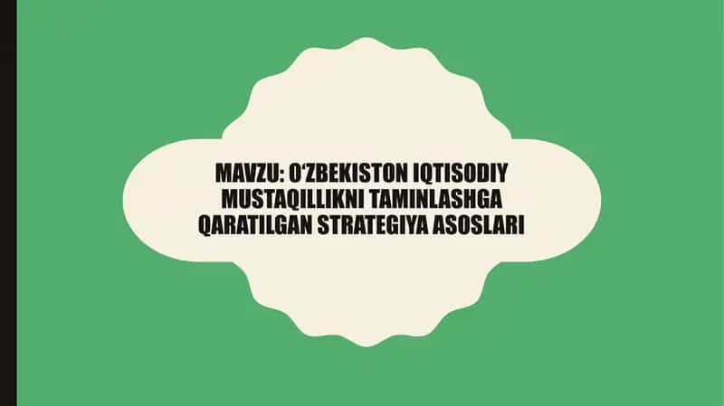 O‘zbekiston iqtisodiy mustaqillikni taminlashga qaratilgan strategiya asoslari 1