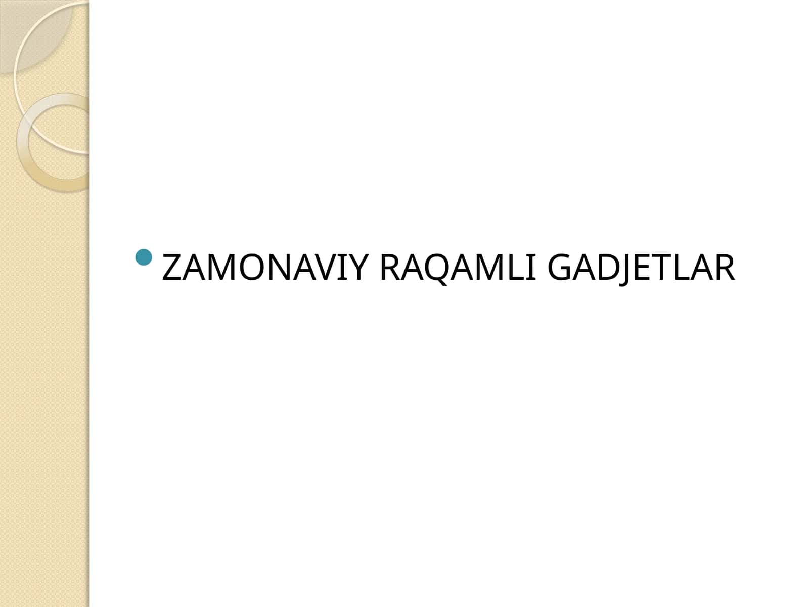ZAMONAVIY RAQAMLI GADJETLAR 1