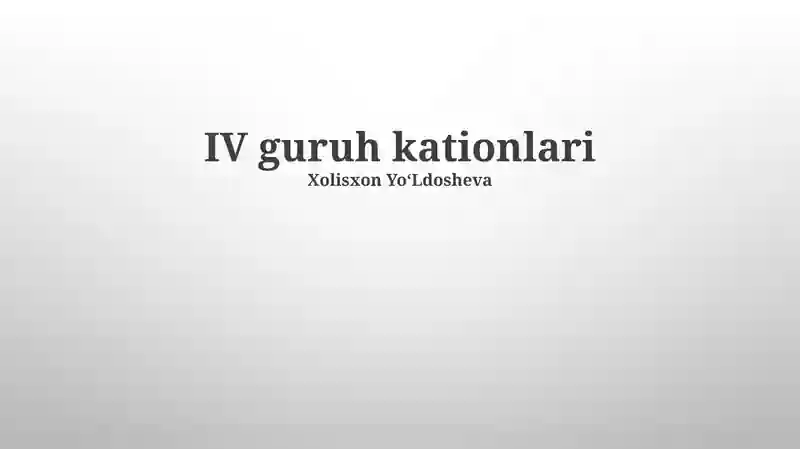 IV guruh kationlari