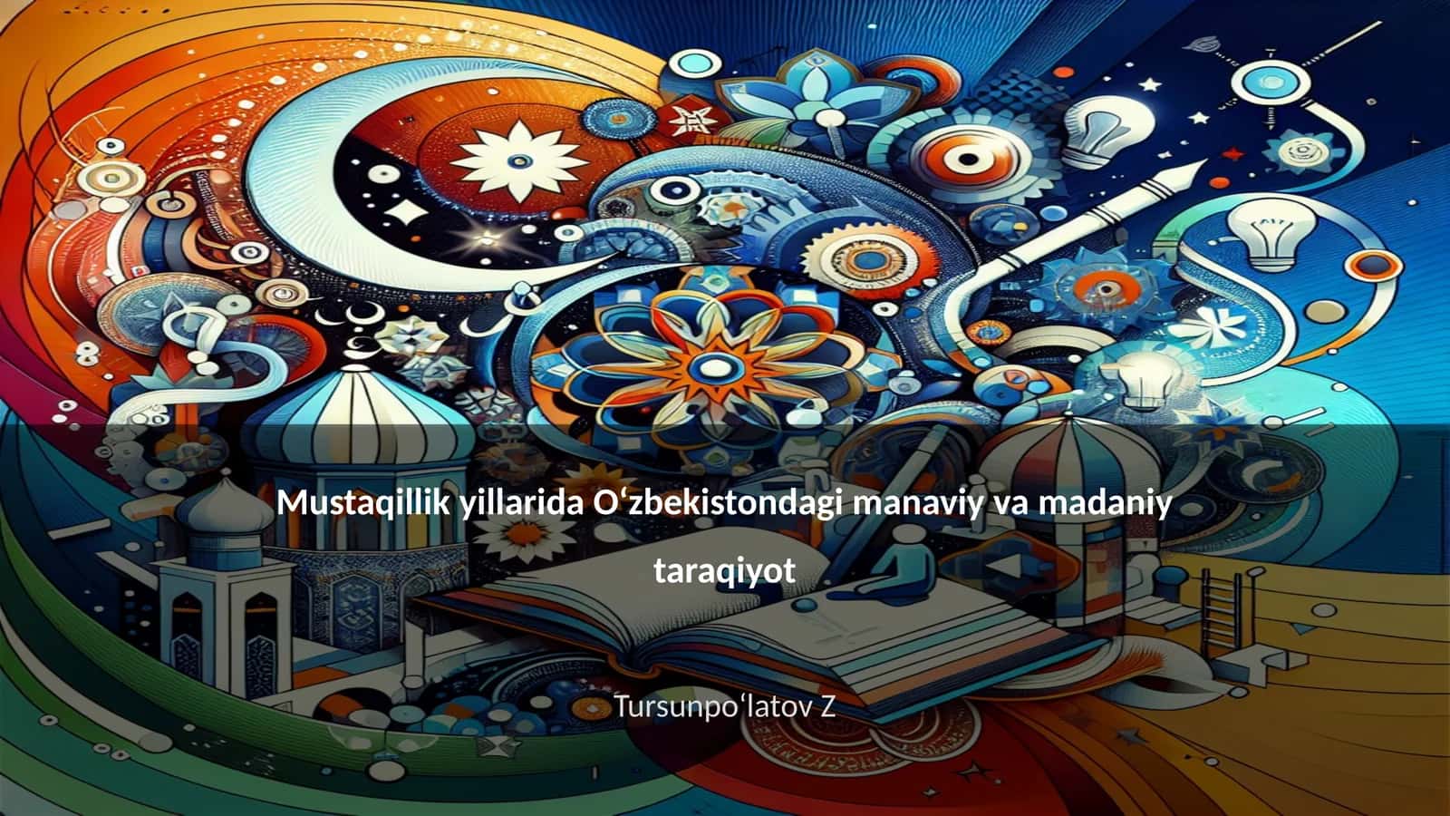 Mustaqillik yillarida Oʻzbekistondagi manaviy va madaniy taraqiyot 1