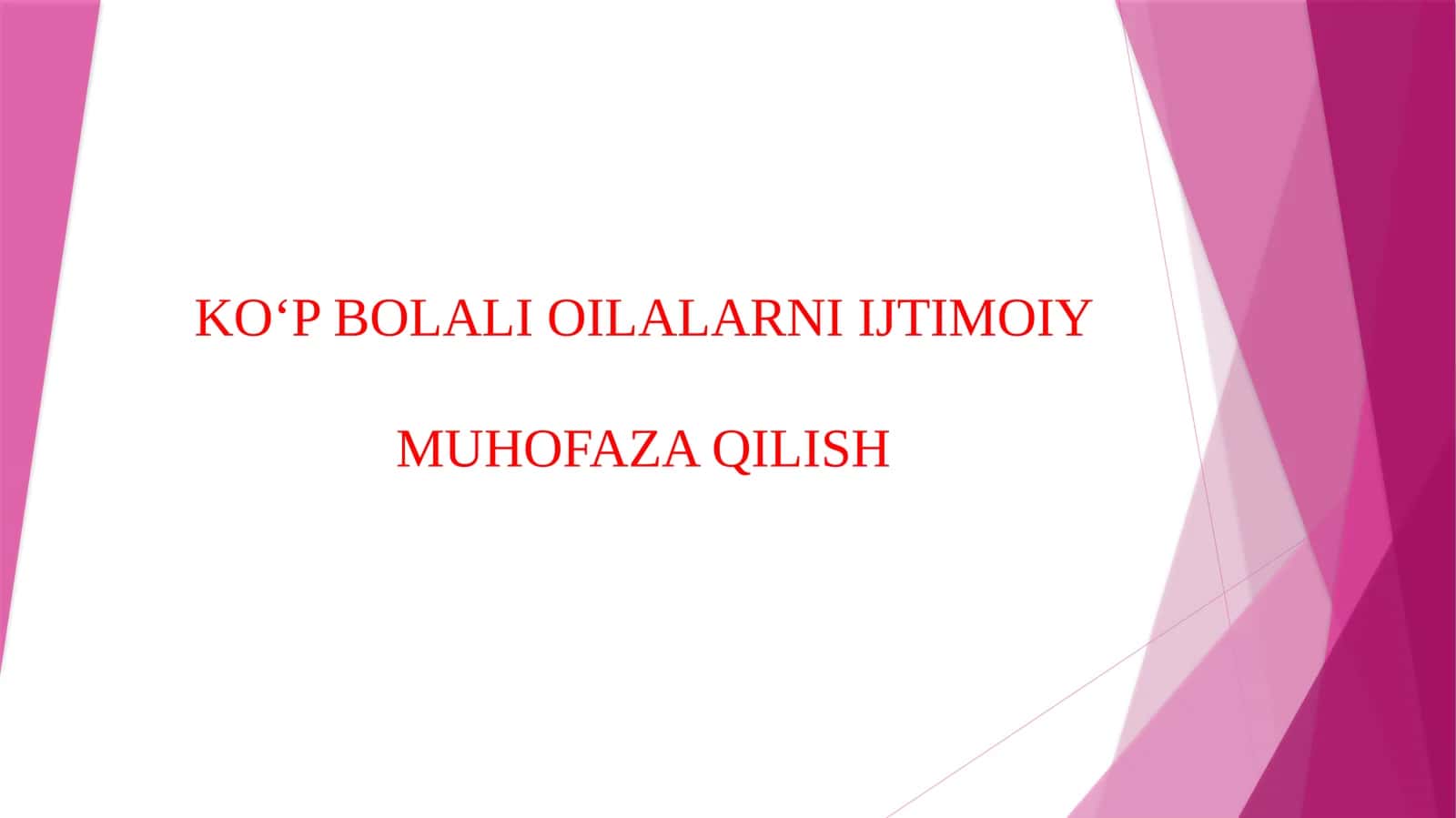 KO‘P BOLALI OILALARNI IJTIMOIY MUHOFAZA QILISH 1
