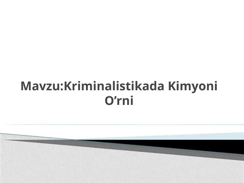 Kriminalistikada Kimyoni O'rni 1