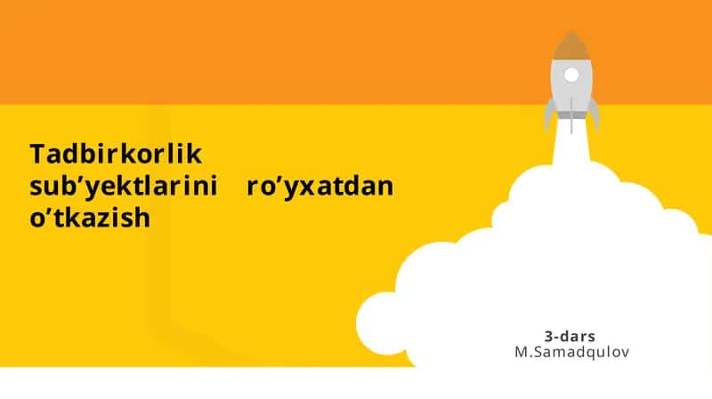 Tadbirkorlikni Davlat Ro‘yxatidan O‘tkazish 1