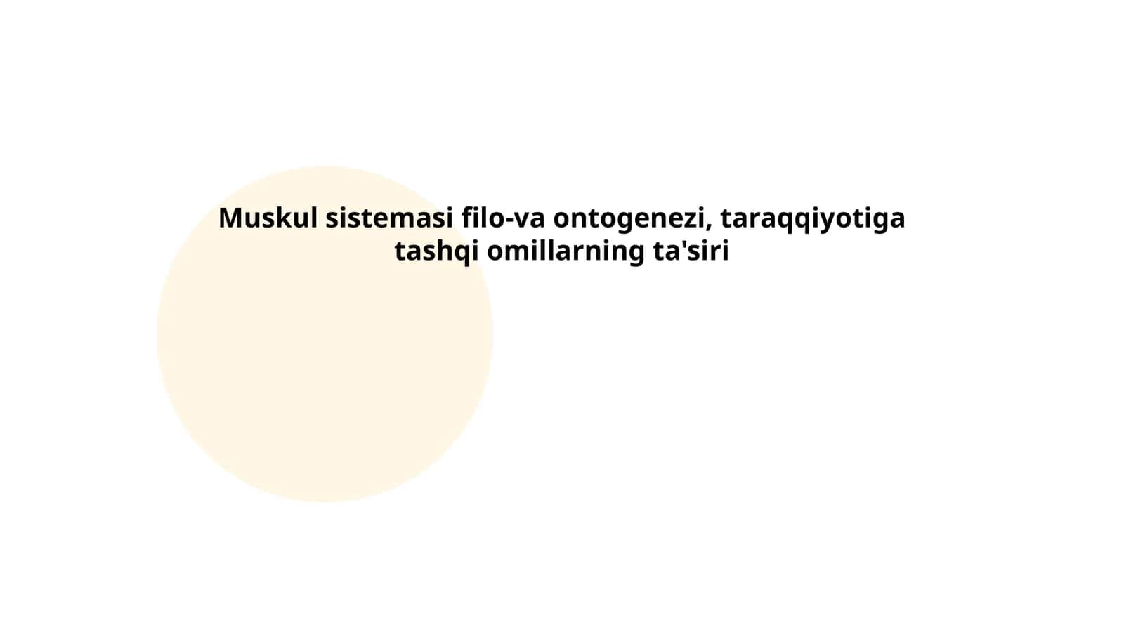 Muskul sistemasi filo-va ontogenezi, taraqqiyotiga tashqi omillarning ta'siri 1