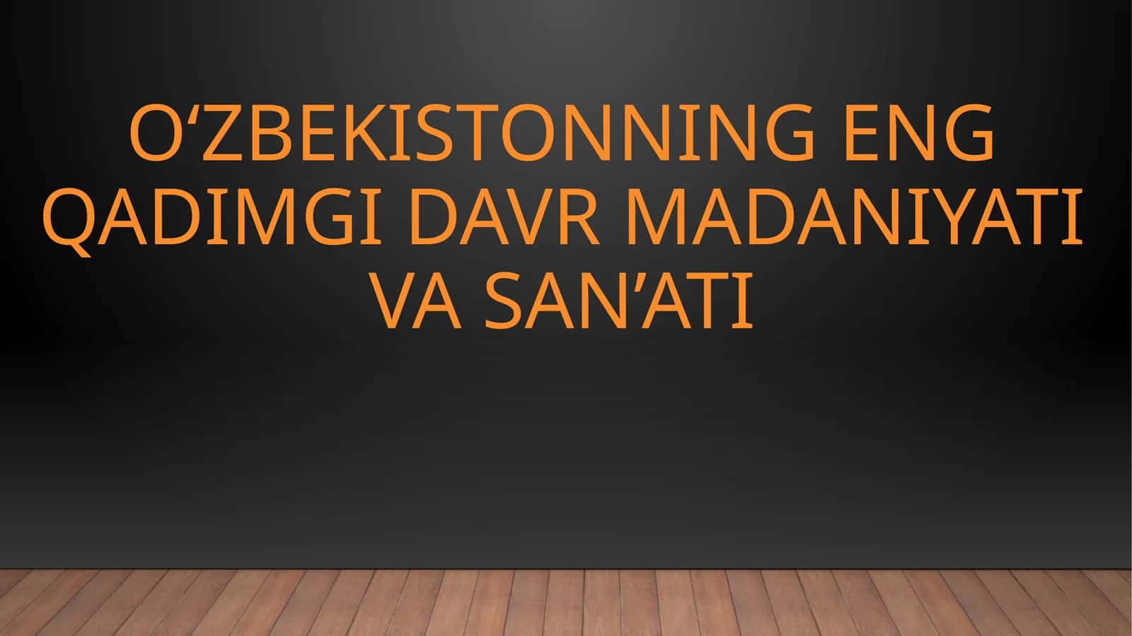 O‘zbekistonning eng qadimgi davr madaniyati va san’ati 1