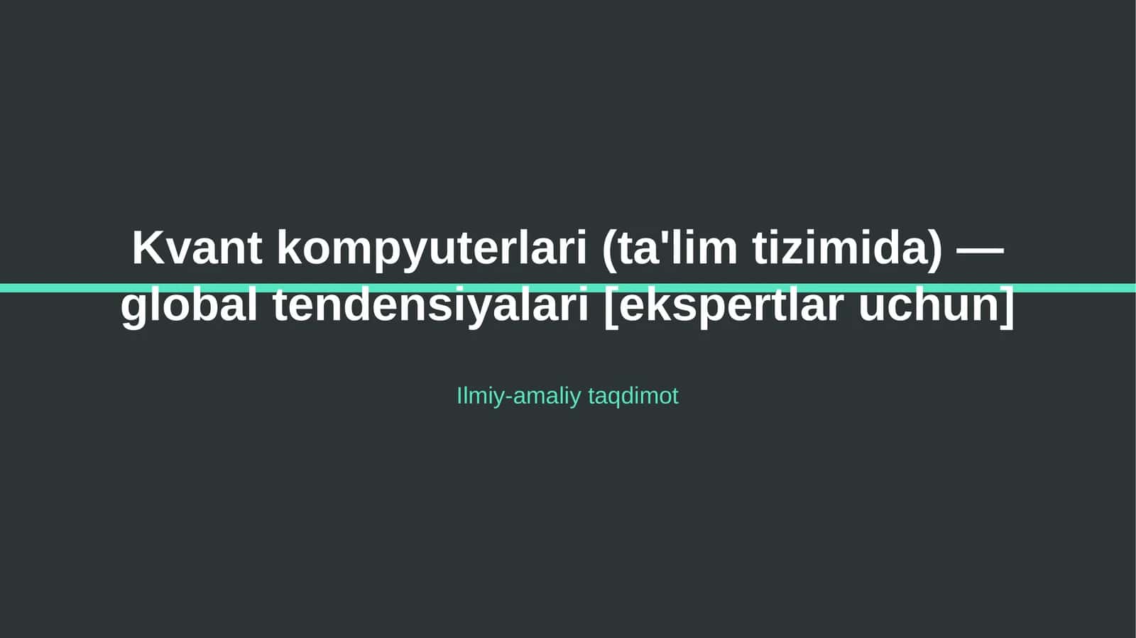 Kvant kompyuterlari (ta'lim tizimida) — global tendensiyalari [ekspertlar uchun] 1
