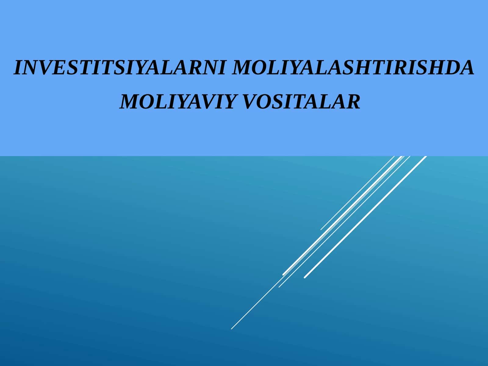 INVESTITSIYALARNI MOLIYALASHTIRISHDA MOLIYAVIY VOSITALAR 1