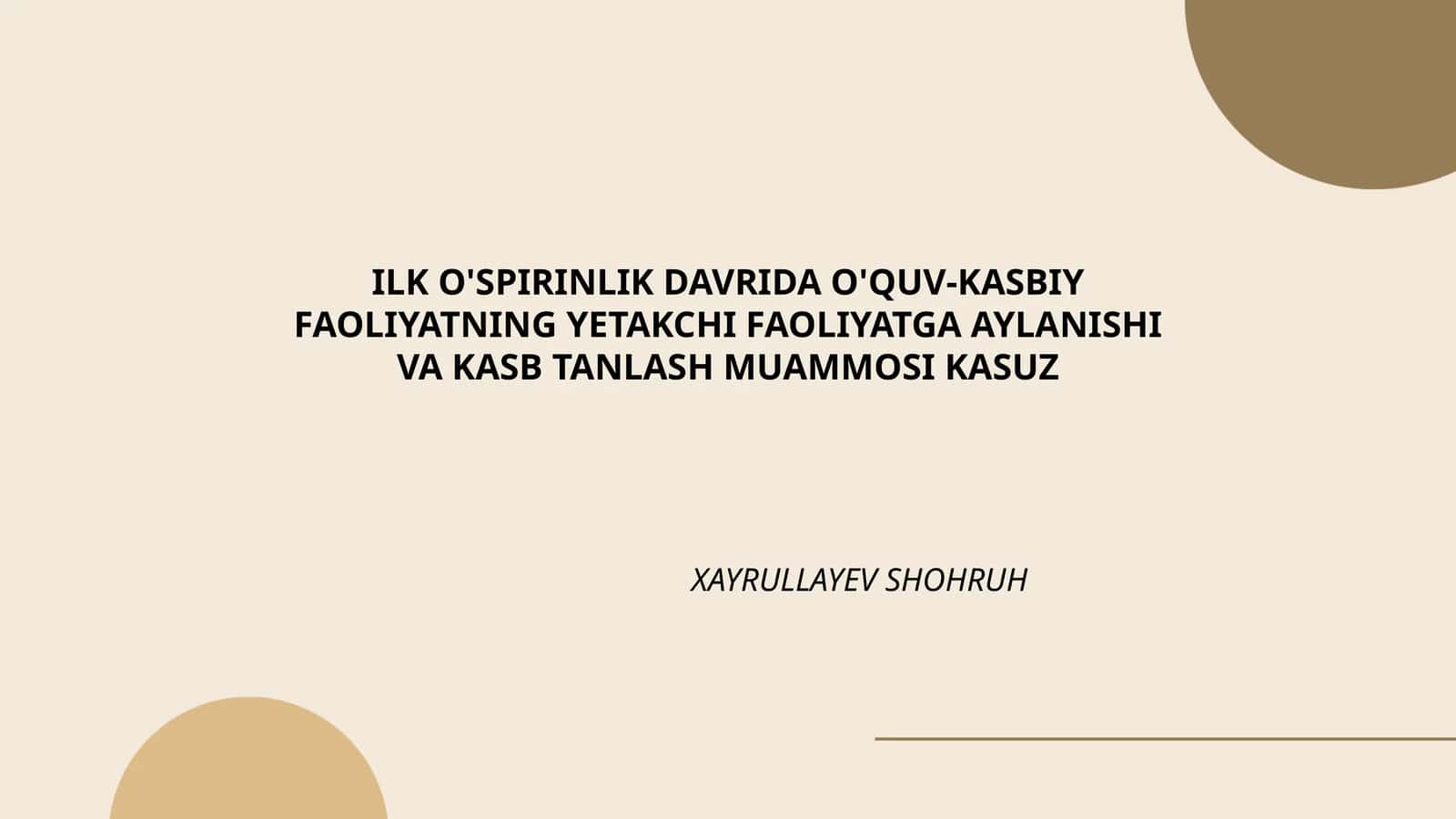 ILK O'SPIRINLIK DAVRIDA O'QUV-KASBIY FAOLIYATNING YETAKCHI FAOLIYATGA AYLANISHI VA KASB TANLASH MUAMMOSI KASUZ 1