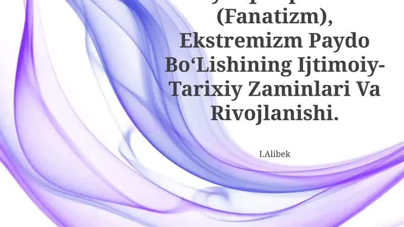 Diniy Aqidaparastlik (Fanatizm), Ekstremizm Paydo Bo‘Lishining Ijtimoiy-Tarixiy Zaminlari Va Rivojlanishi 1
