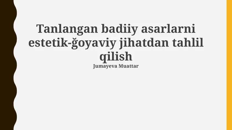 Tanlangan badiiy asarlarni estetik-ğoyaviy jihatdan tahlil qilish 1