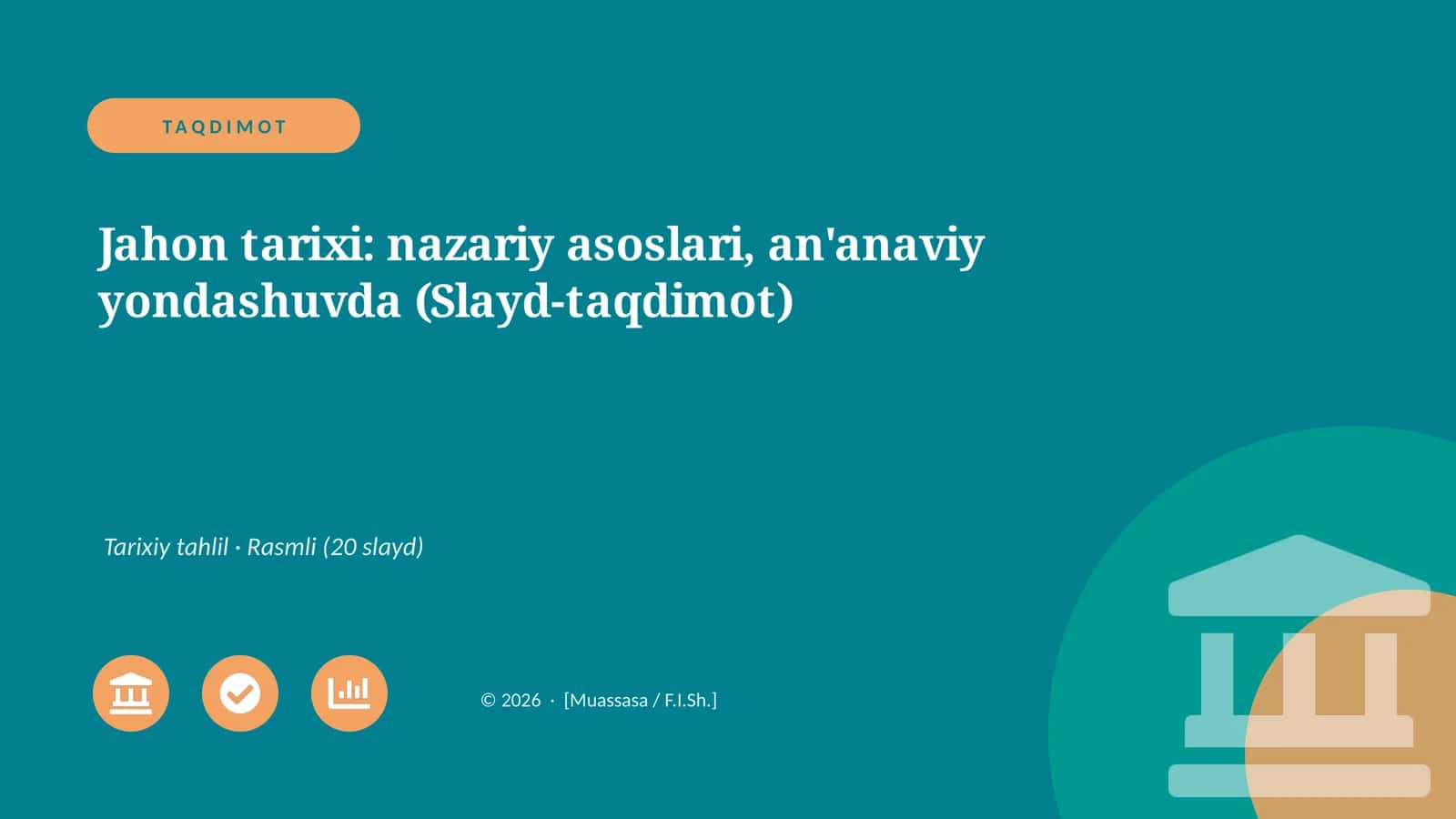 Jahon tarixi: nazariy asoslari, an'anaviy yondashuvda (Slayd-taqdimot) 1