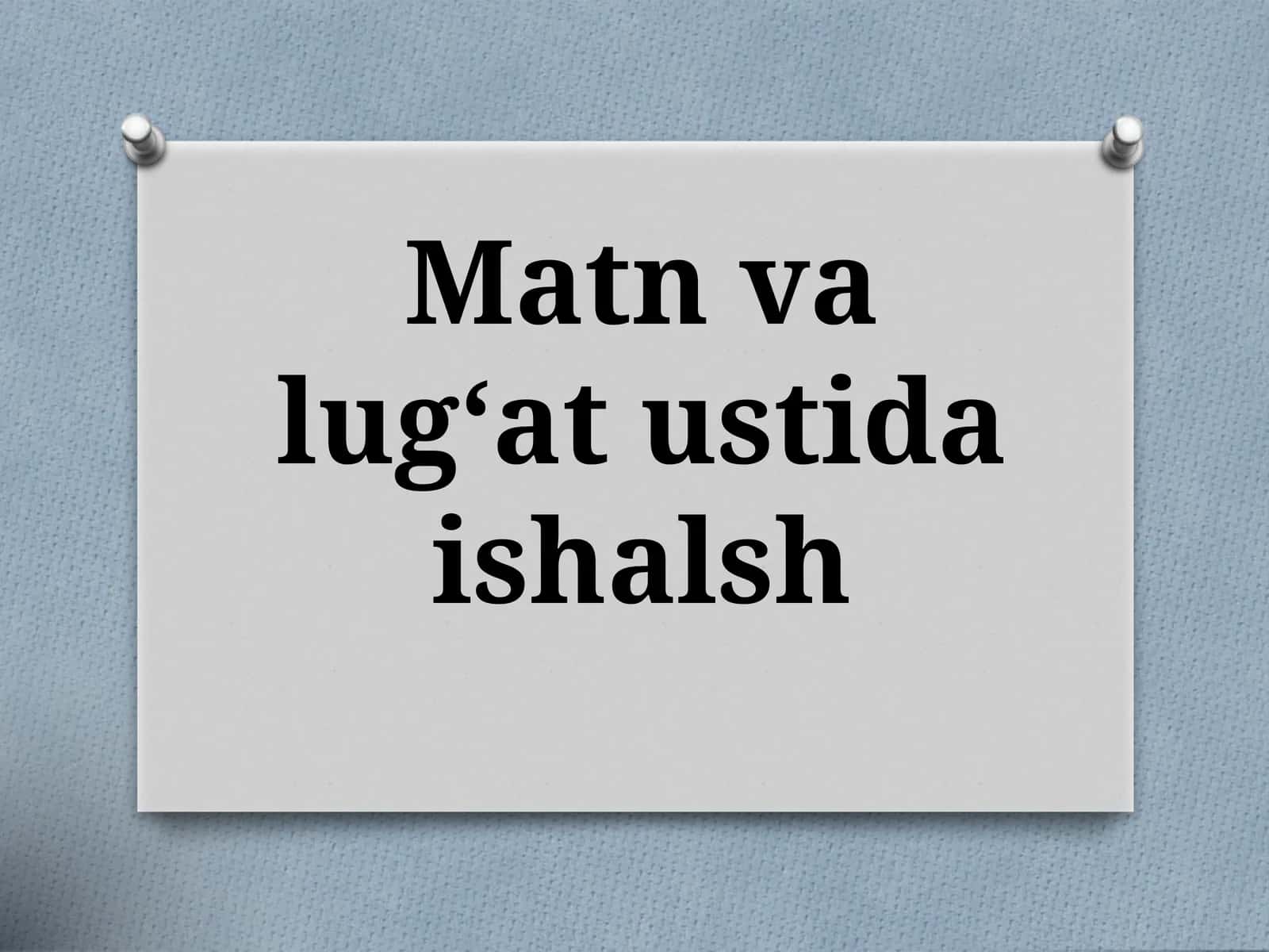 Matn valug‘at ustida ishlash 1