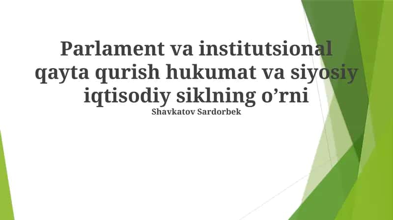Parlament va institutsional qayta qurish hukumat va siyosiy iqtisodiy siklning o’rni 1