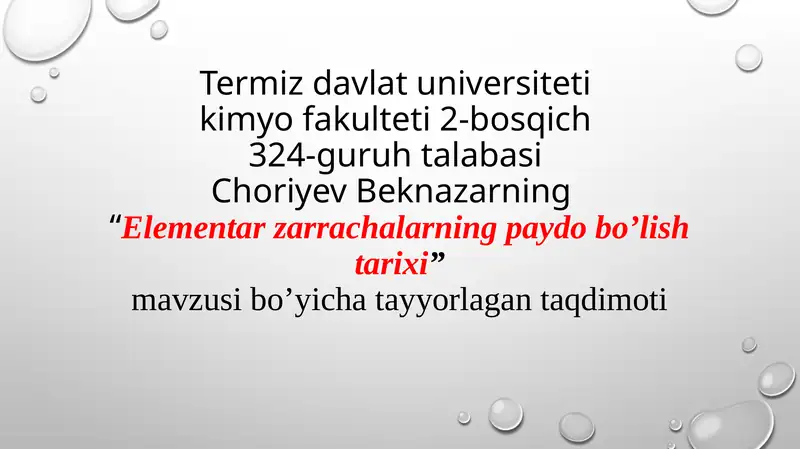 Elementar zarrachalarning paydo bo’lish tarixi 1