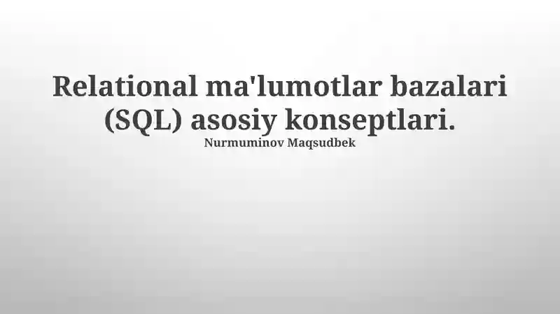 Relational ma'lumotlar bazalari (SQL) asosiy konseptlari