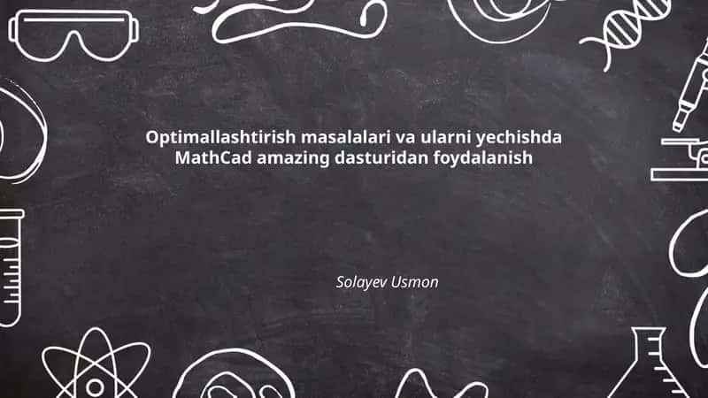Optimallashtirish masalalari va ularni yechishda MathCad amazing dasturidan foydalanish 1