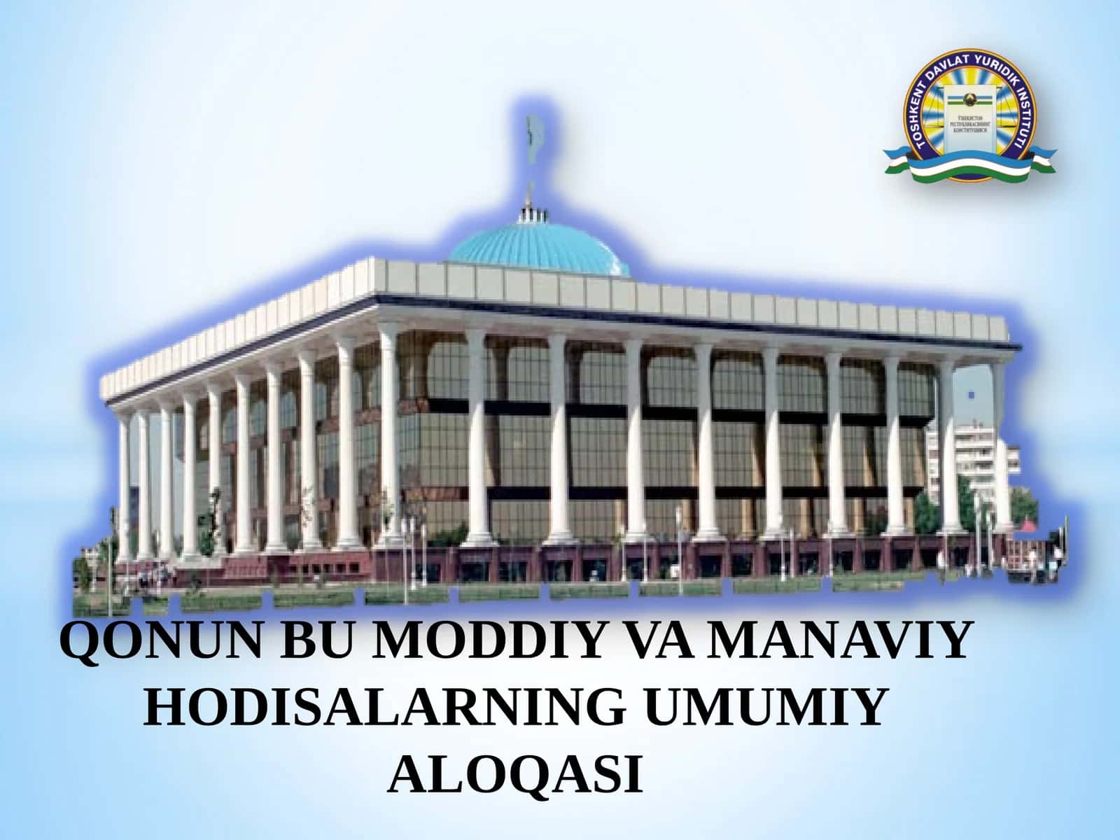 Qonun bu moddiy va manaviy hodisalarning umumiy aloqasi 1