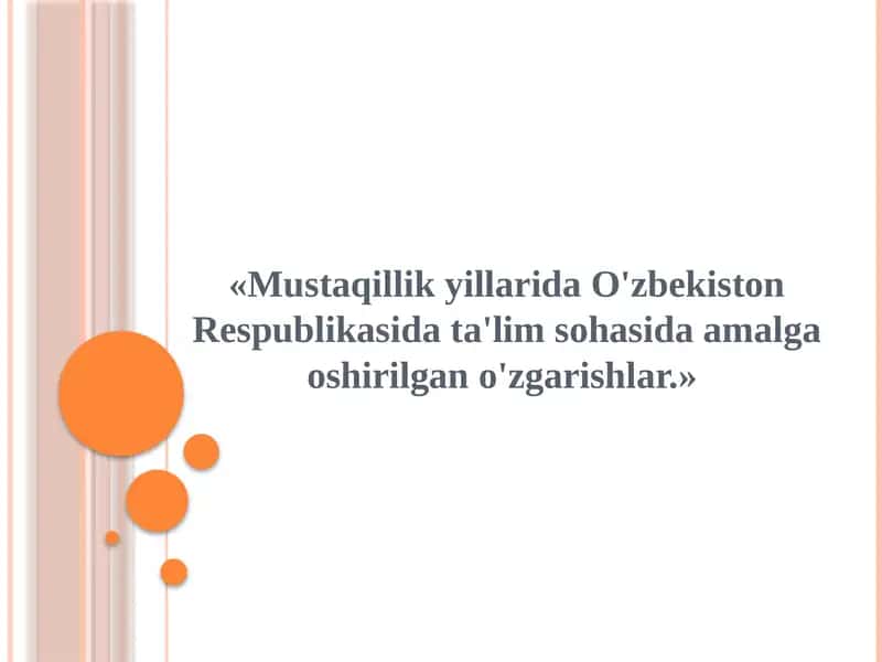 «MustaqillikyillaridaO'zbekistonRespublikasidata'limsohasidaamalgaoshirilgano'zgarishlar.» 1
