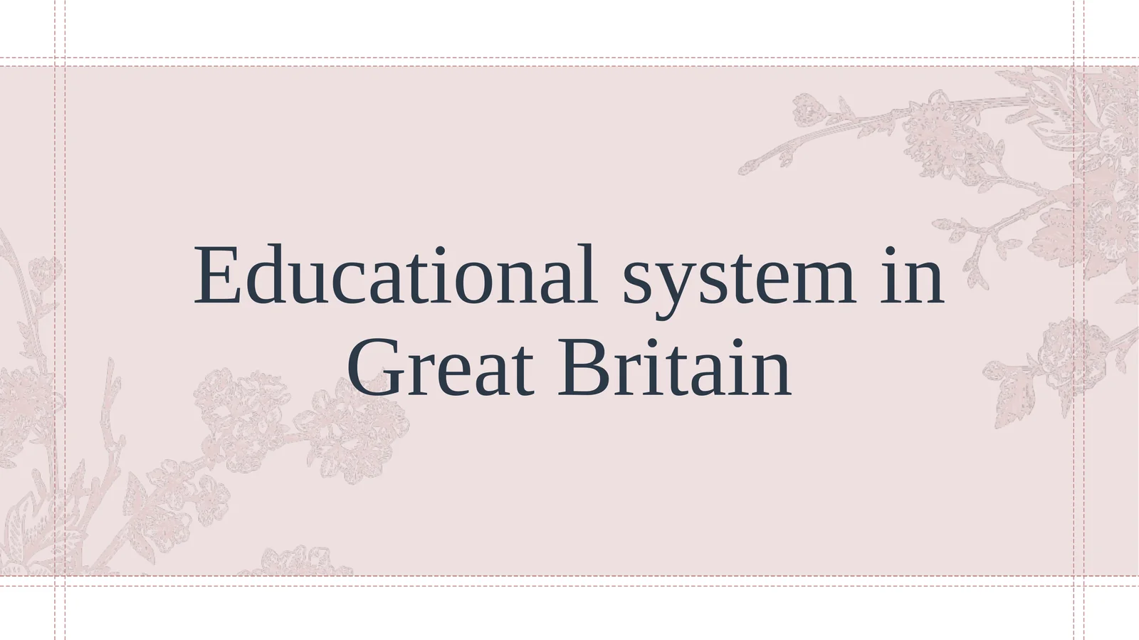 Educational system in Great Britain 1