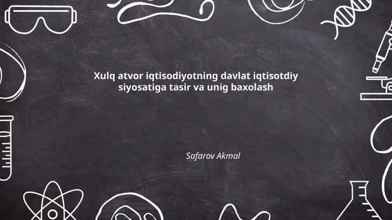 Xulq atvor iqtisodiyotning davlat iqtisotdiy siyosatiga tasir va unig baxolash 1