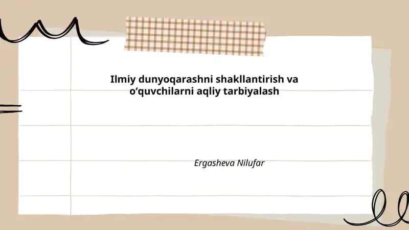 Ilmiy dunyoqarashni shakllantirish va oʻquvchilarni aqliy tarbiyalash Ergasheva Nilufar 1