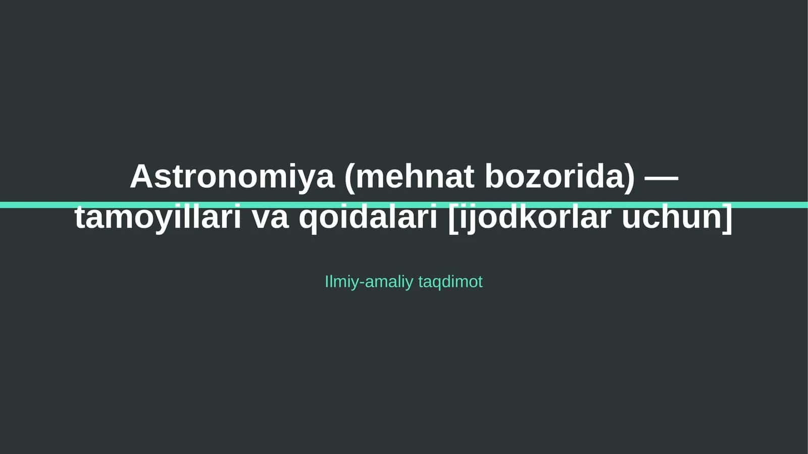 Astronomiya (mehnat bozorida) — tamoyillari va qoidalari [ijodkorlar uchun] 1