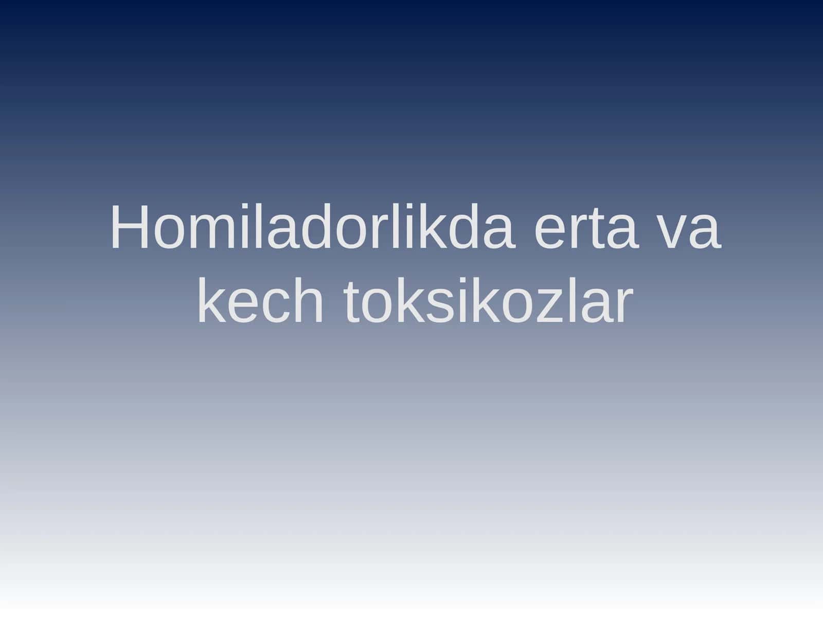 Toksikozlar(гестозлар) 1