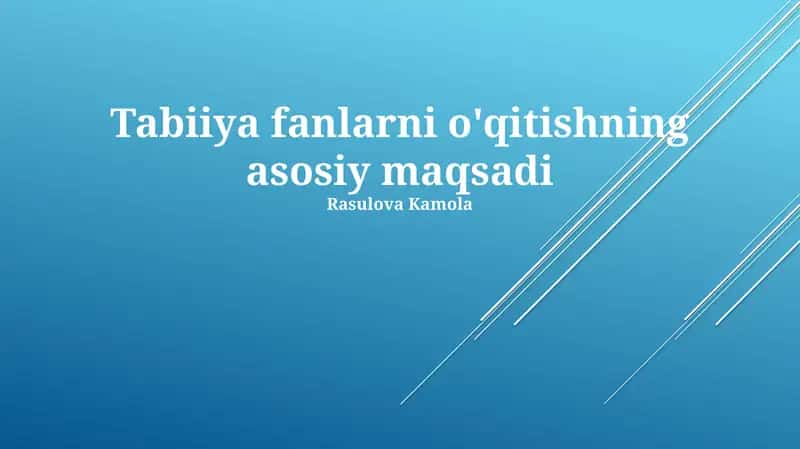 Tabiatshunoslik ta'limining asosiy maqsadi 1