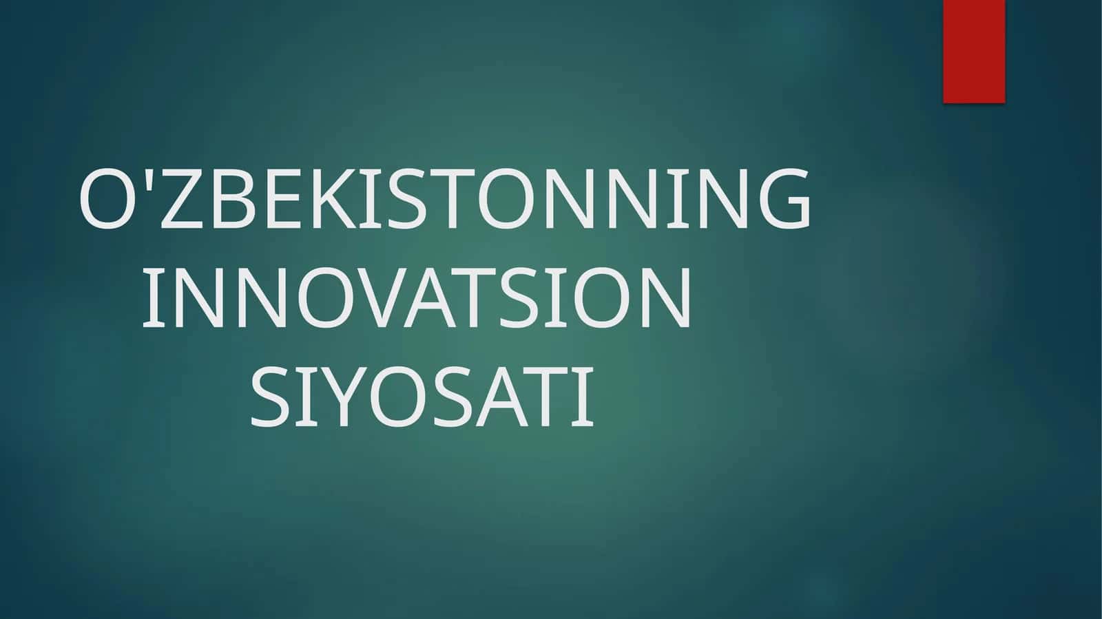 O'ZBEKISTONNING INNNOVATSION SIYOSATI 1
