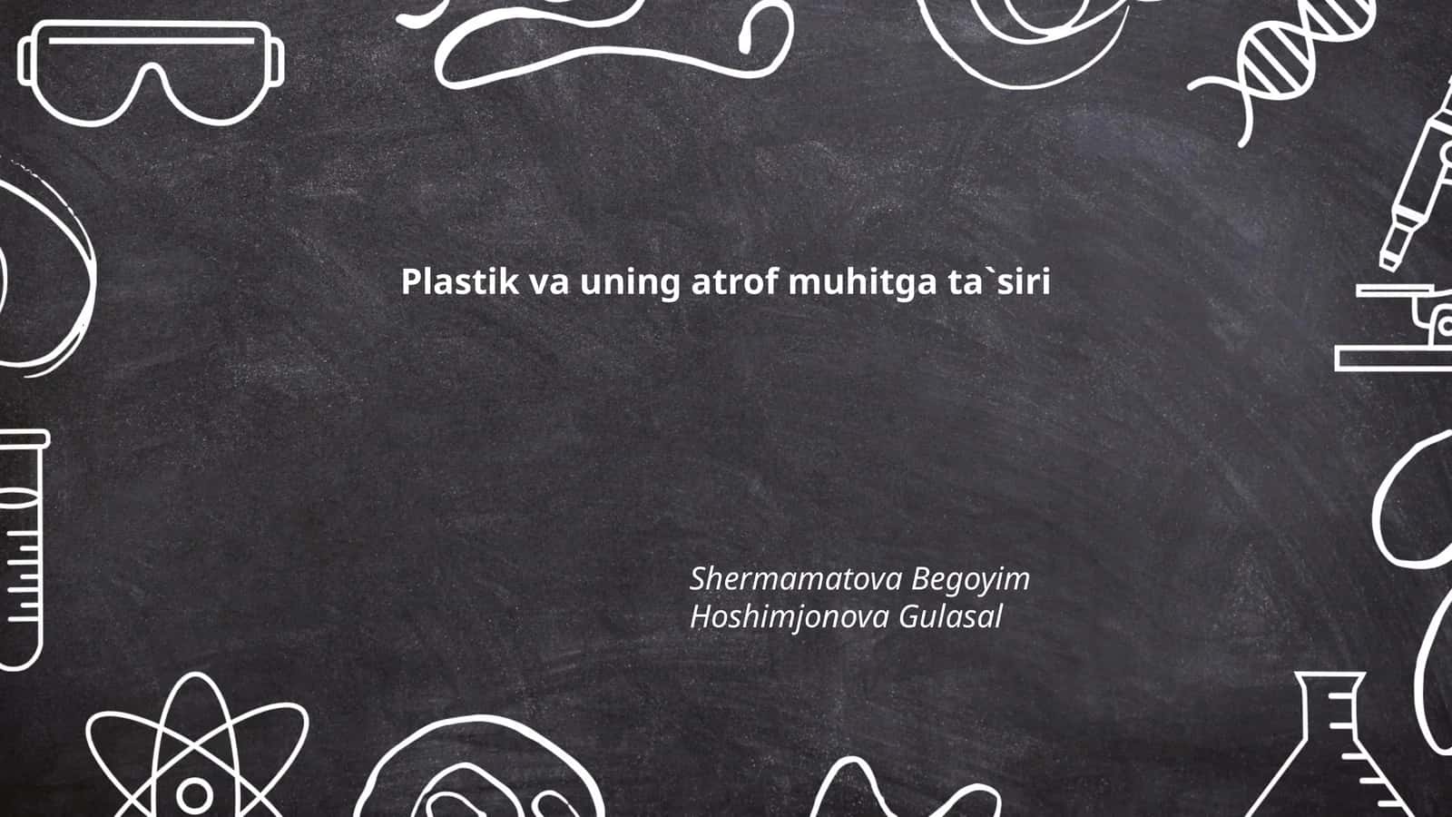 Plastik va uning atrof muhitga ta`siri 1
