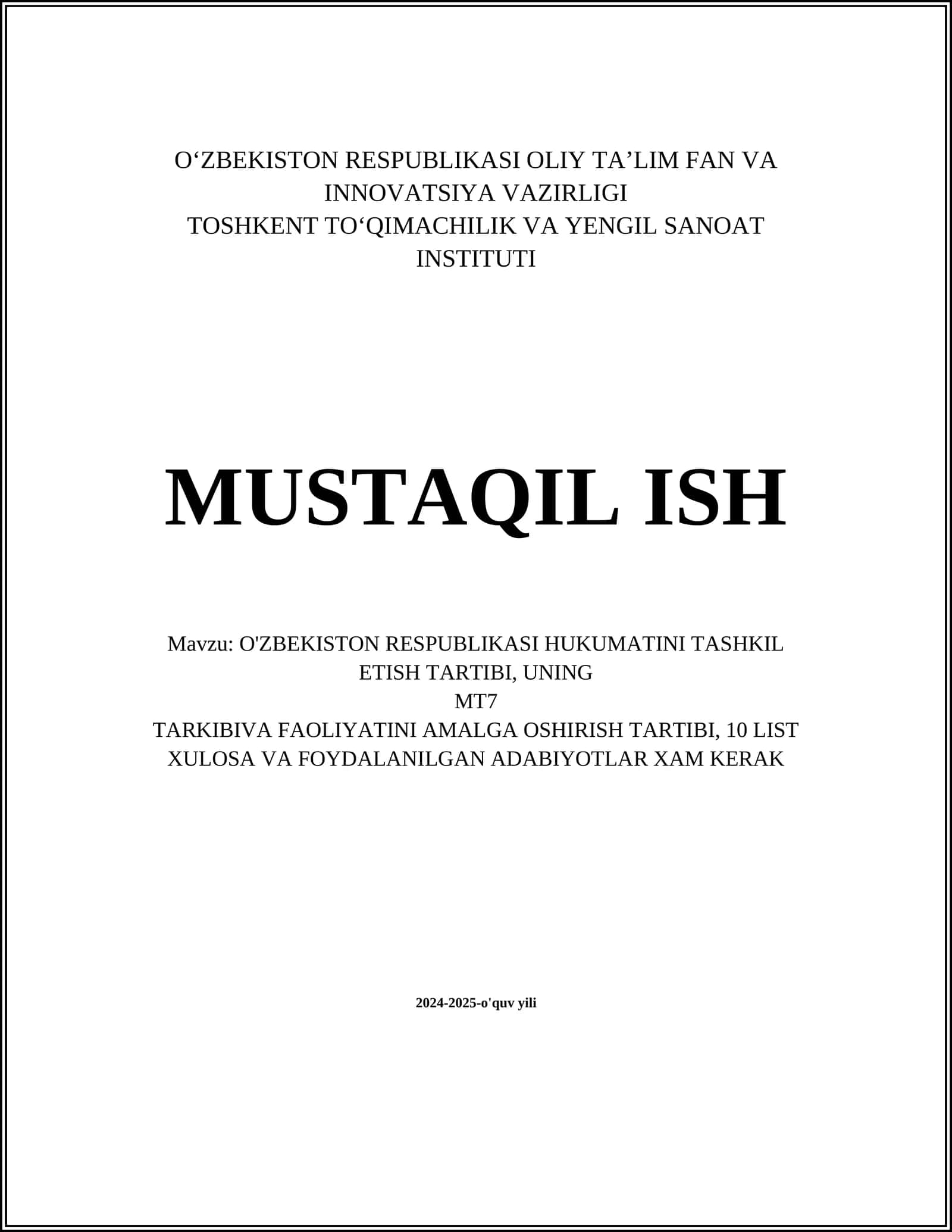 MUSTAQIL ISH Mavzu: O'ZBEKISTON RESPUBLIKASI HUKUMATINI TASHKIL ETISH TARTIBI, UNING TARKIBIVA FAOLIYATINI AMALGA OSHIRISH TARTIBI 1