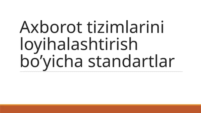 Axborot tizimlarini loyihalashtirish bo’yicha standartlar. 1