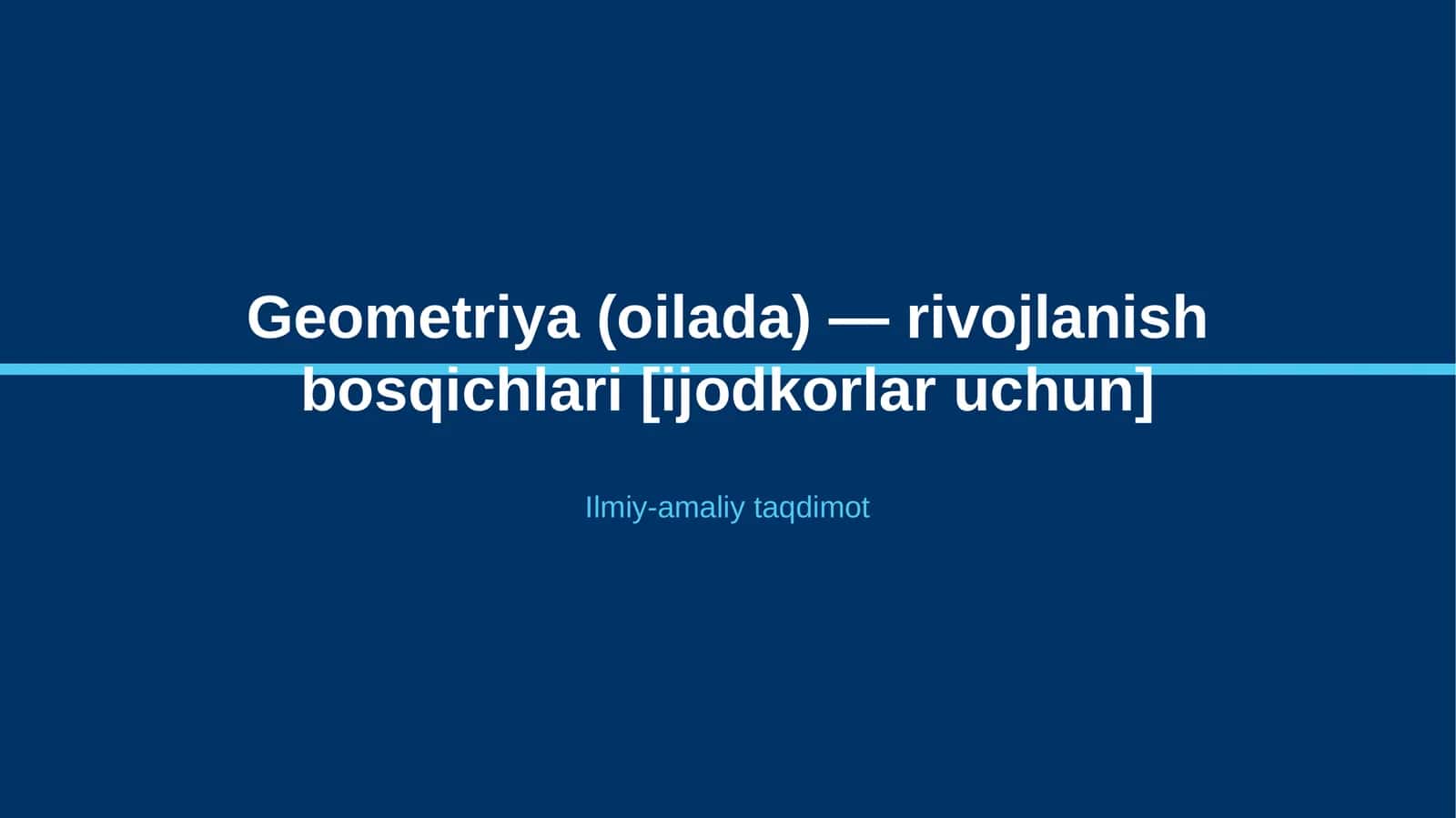 Geometriya (oilada) — rivojlanish bosqichlari [ijodkorlar uchun] 1