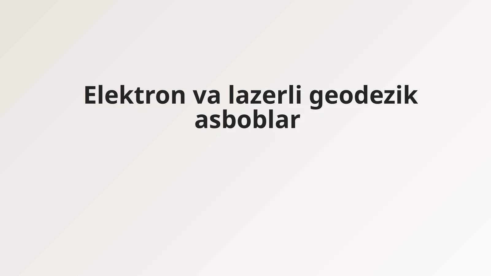Elektron va lazerli geodezik asboblar 1