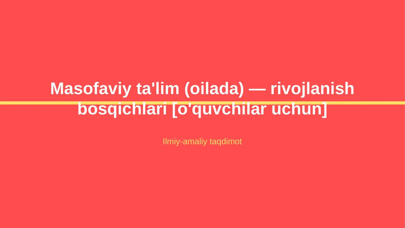 Masofaviy ta'lim (oilada) — rivojlanish bosqichlari [o'quvchilar uchun] 1