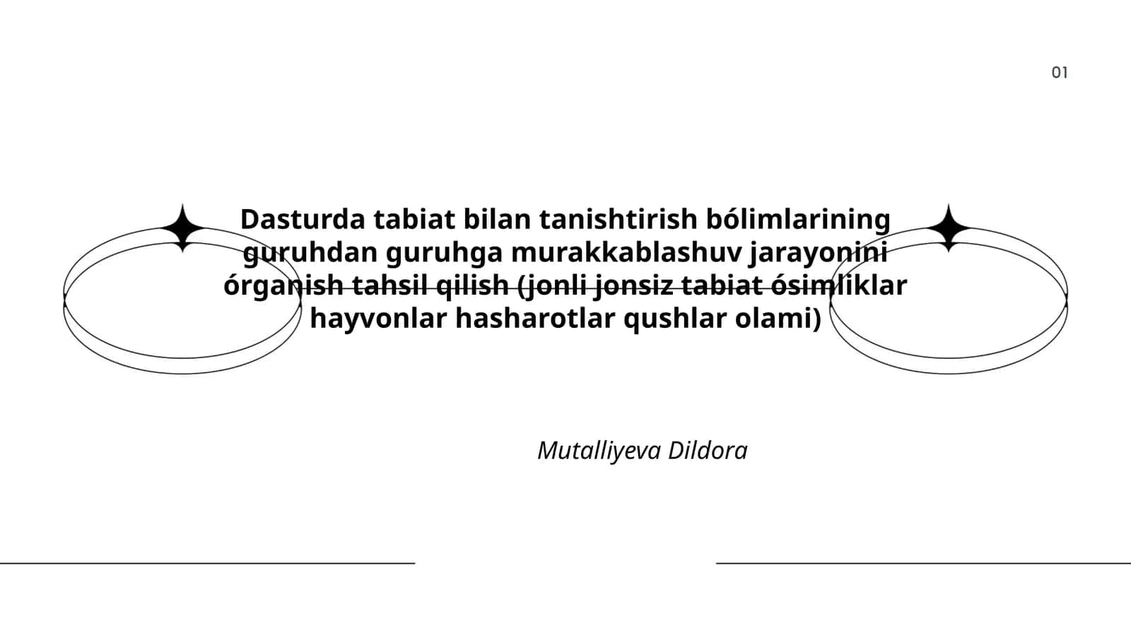 Dasturda tabiat bilan tanishtirish bólimlarining guruhdan guruhga murakkablashuv jarayonini órganish tahsil qilish (jonli jonsiz tabiat ósimliklar hayvonlar hasharotlar qushlar olami) 1