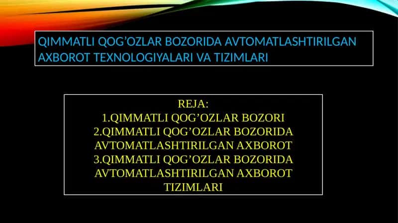 Qimmatli qog’ozlar bozorida avtomatlashtirilgan axborot texnologiyalari va tizimlari 1