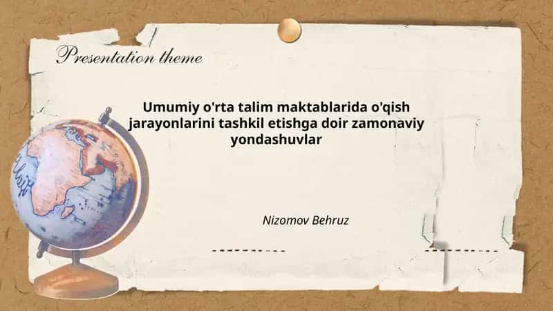 Zamonaviy yondashuvlar Umumiy o'rta talim maktablarida o'qish jarayonlarini tashkil etishga doir 1