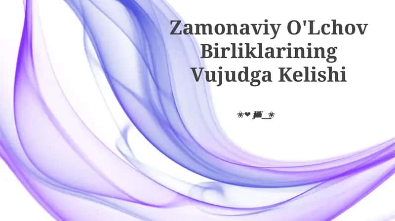Zamonaviy O'Lchov Birliklarining Vujudga Kelishi 1