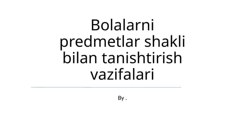 Bolalarni predmetlar shakli bilan tanishtirish vazifalari 1