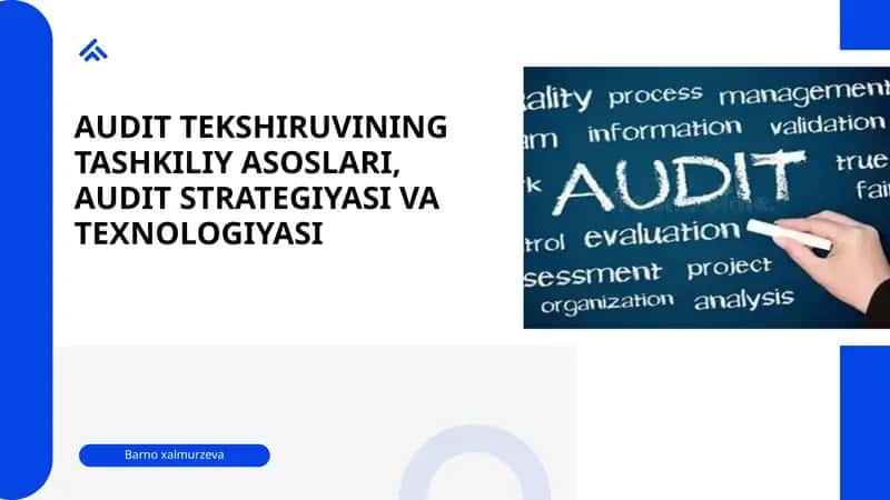 AUDIT TEKSHIRUVINING TASHKILIY ASOSLARI, AUDIT STRATEGIYASI VA TEXNOLOGIYASI 1