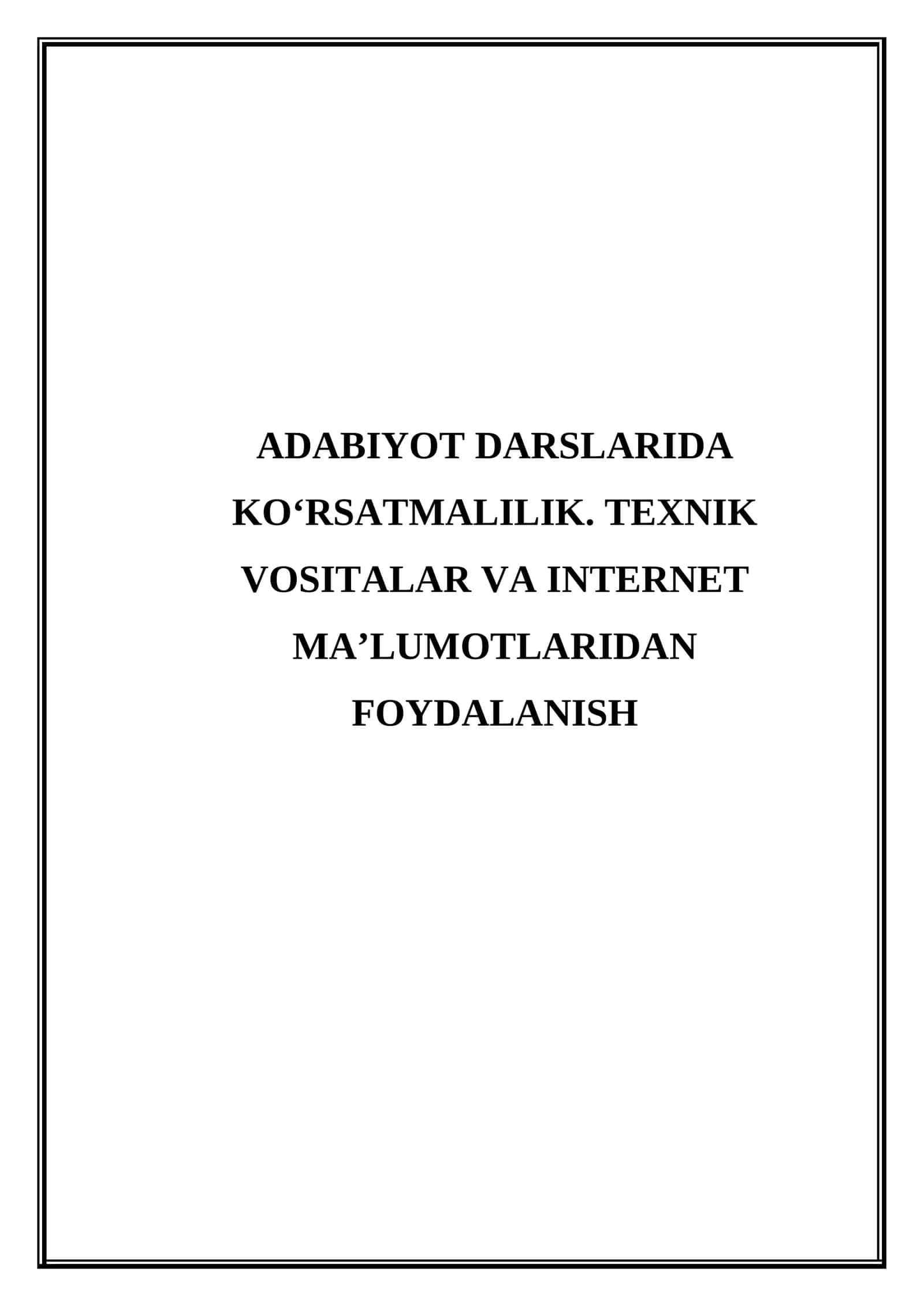 Adabiyot darslarida ko‘rsatmalilik. Texnik vositalar va internet ma’lumotlaridan foydalanish 1