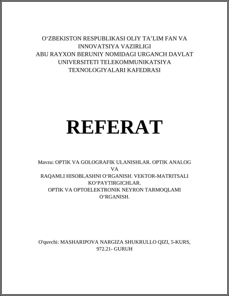 OPTIK VA GOLOGRAFIK ULANISHLAR. OPTIK ANALOG VA RAQAMLI HISOBLASHNI O‘RGANISH. VEKTOR-MATRITSALI KO‘PAYTIRGICHLAR. OPTIK VA OPTOELEKTRONIK NEYRON TARMOQLAMI O‘RGANISH. 1