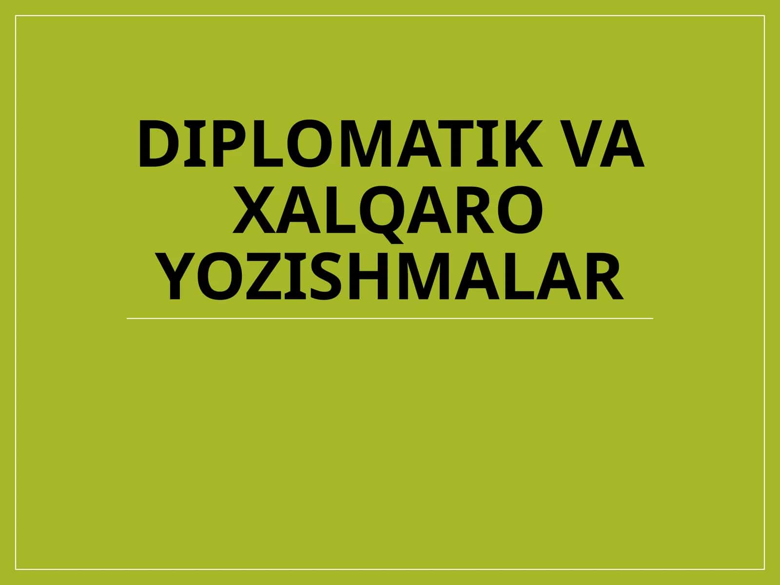 Diplomatik va xalqaro yozishmalar 1