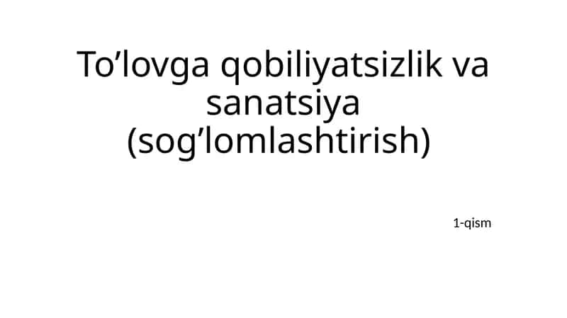 To’lovga qobiliyatsizlik va sanatsiya(sog’lomlashtirish) 1