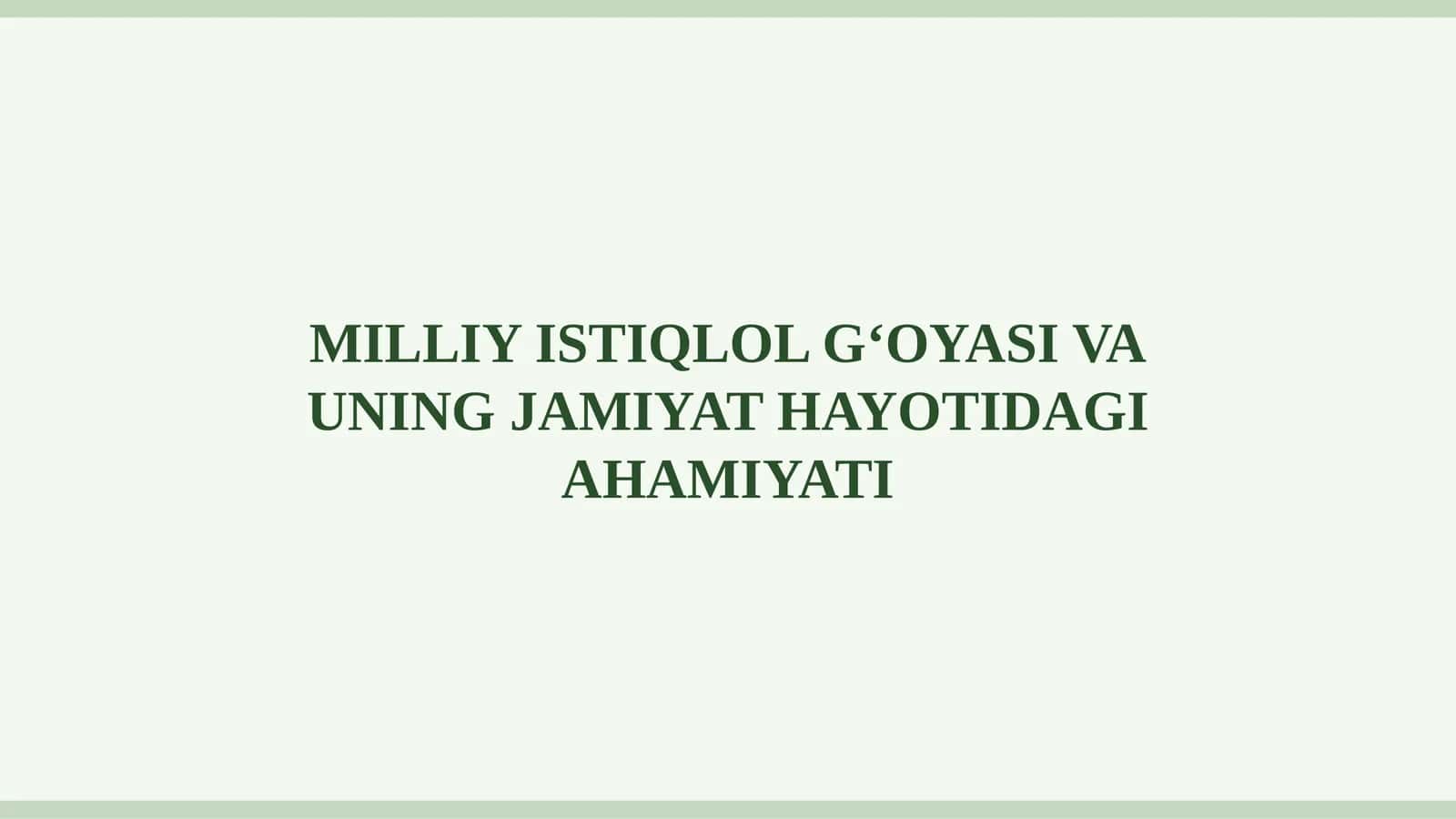 MILLIY ISTIQLOL G‘OYASI VA UNING JAMIYAT HAYOTIDAGI AHAMIYATI 1
