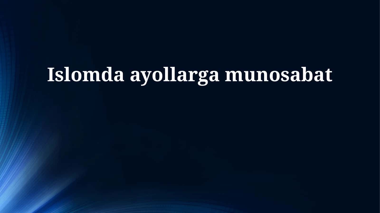 Islomda ayollarga munosabat 1