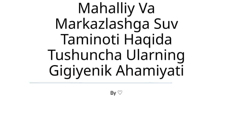 Mahalliy Va Markazlashga Suv Taminoti Haqida Tushuncha Ularning Gigiyenik Ahamiyati 1