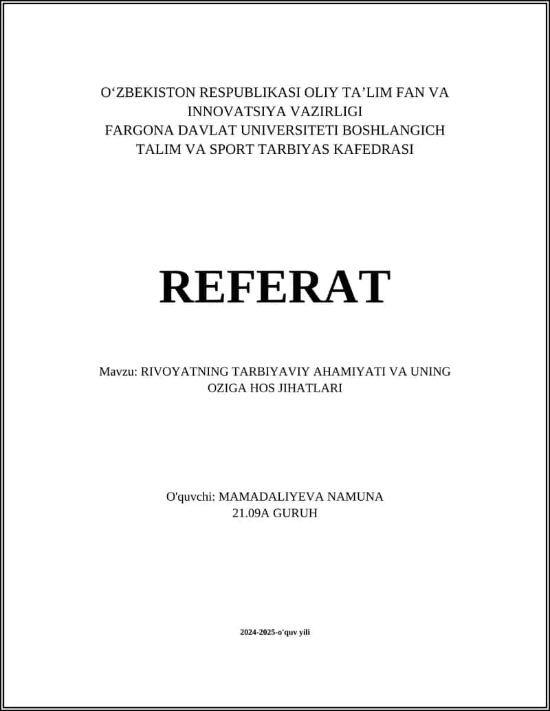 REFERAT Mavzu: RIVOYATNING TARBIYAVIY AHAMIYATI VA UNING OZIGA HOS JIHATLARI 1