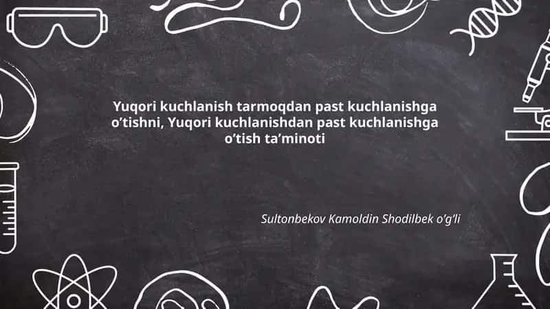 Yuqori kuchlanish tarmoqidan past kuchlanishga oʼtishni, Yuqori kuchlanishdan past kuchlanishga oʼtish taʼminoti 1